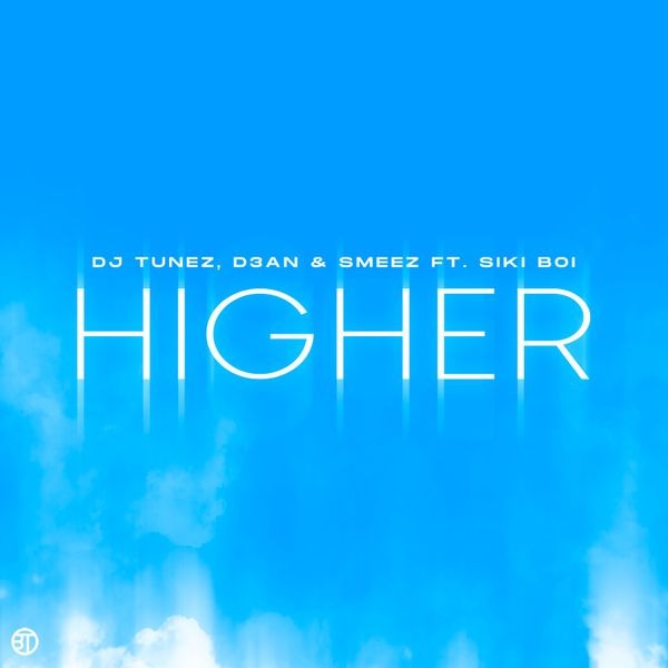 DJ Tunez – HIGHER