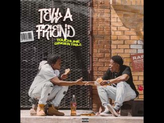 Touchline & Ginger Trill - Tell A Friend